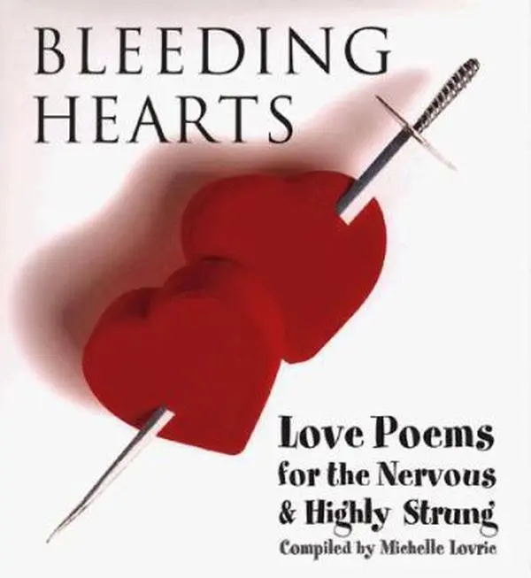 Used Hardcover Book - Bleeding Hearts: Tragic, Fun and Sexy Love Poetry for the Nervous by Michelle Lovric - Thomas Dunne Books English Neurotic Love Literature (Very Good Condition)