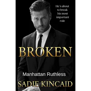Broken: A Billionaire Marriage of Convenience Romance: Manhattan Ruthless Paperback – July 16, 2024