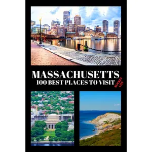 Massachusetts Bucket List: 100 Best Places to Visit | Adventure Guide Book & Journal | Famous Wonders, Attractions & Hidden Gems