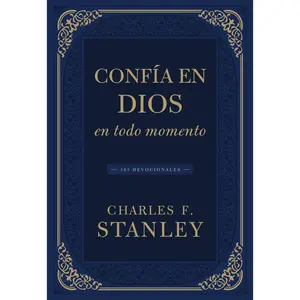 Confía en Dios en todo momento: 365 devocionales (Devotionals from Charles F. Stanley) by Charles F. Stanley [Paperback Book]