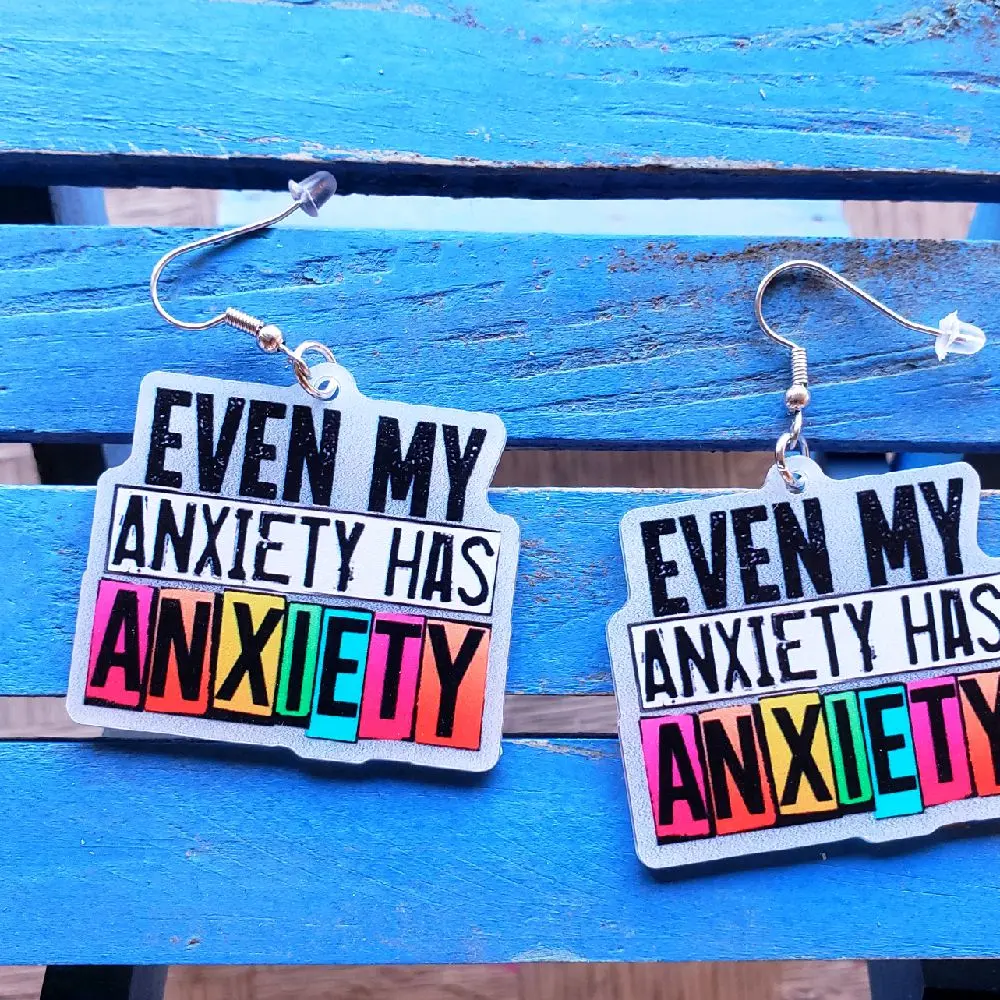#60 Even My Anxiety Has Anxiety Earrings | Funny Acrylic Statement Earrings | Colorful Mental Health Jewelry | Quirky Earrings for Her