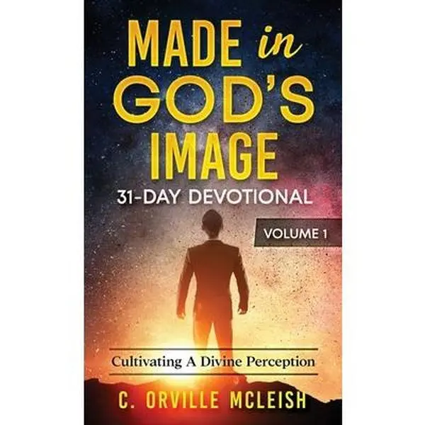 USED-Made in God's Image 31-Day Devotional - Volume 1: Cultivating a Divine Perception by McLeish, C. Orville (Paperback)