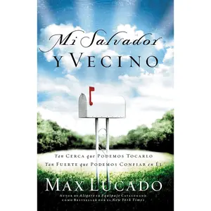 USED-El Mi Salvador Y Vecino: Tan Cerca Que Podemos Tocarlo, Tan Fuerte Que Podemos Confiar En ��l = Next Door Savior by Lucado, Max (Paperback)