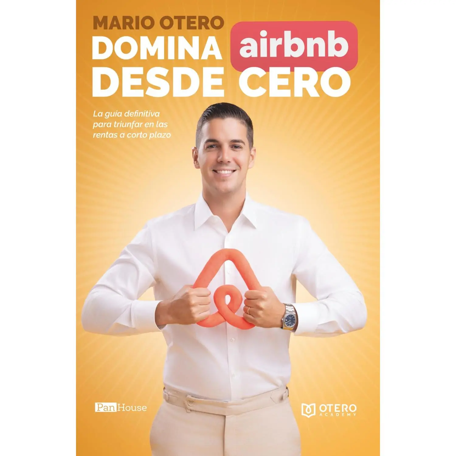 Domina Airbnb desde Cero: La guía definitiva para triunfar en las rentas a corto plazo (Spanish Edition)