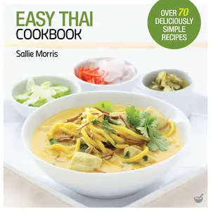 USED-Easy Thai Cookbook: The Step-By-Step Guide to Deliciously Easy Thai Food at Home by Morris, Sallie (Paperback)