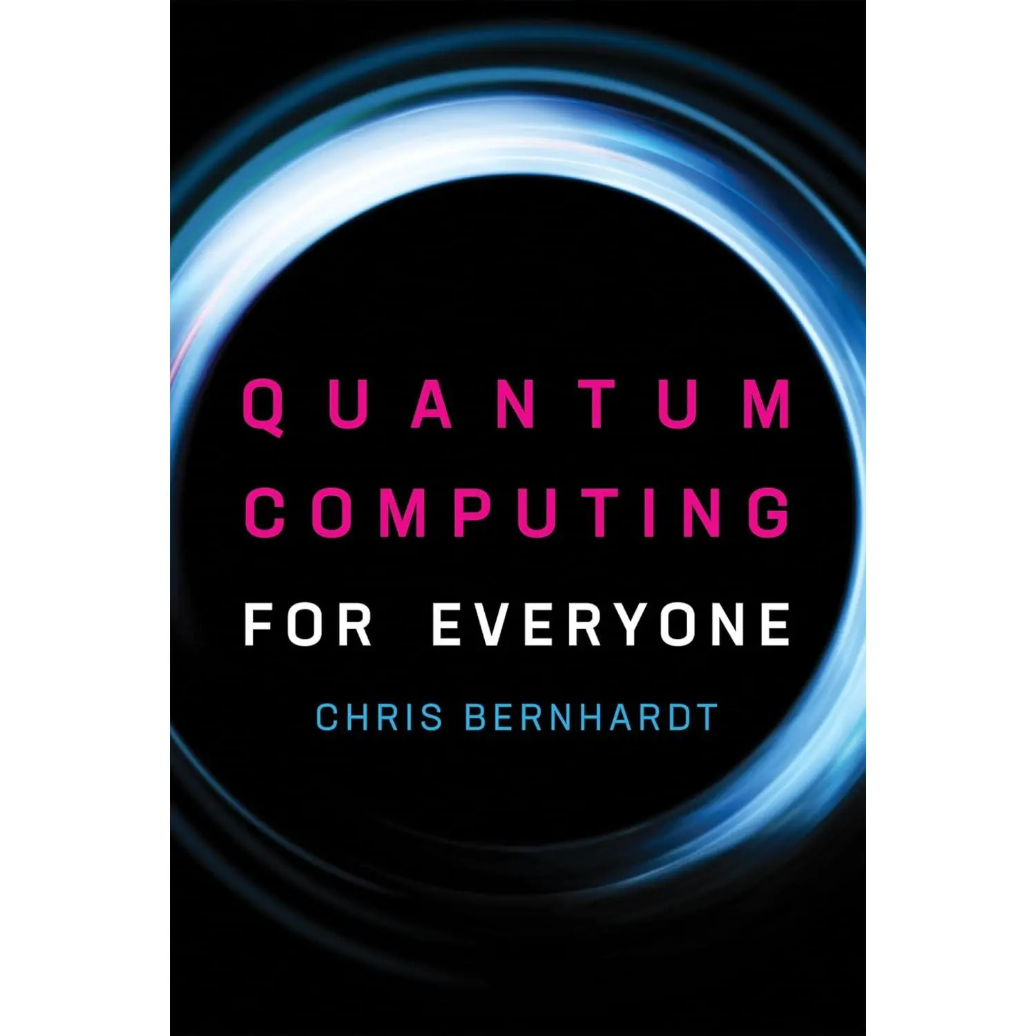 Quantum Computing for Everyone (Mit Press)