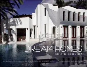 USED-Dream Homes South Florida: An Exclusive Showcase of South Florida's Finest Architects, Designers and Builders by Brian Carabet (Hardcover)