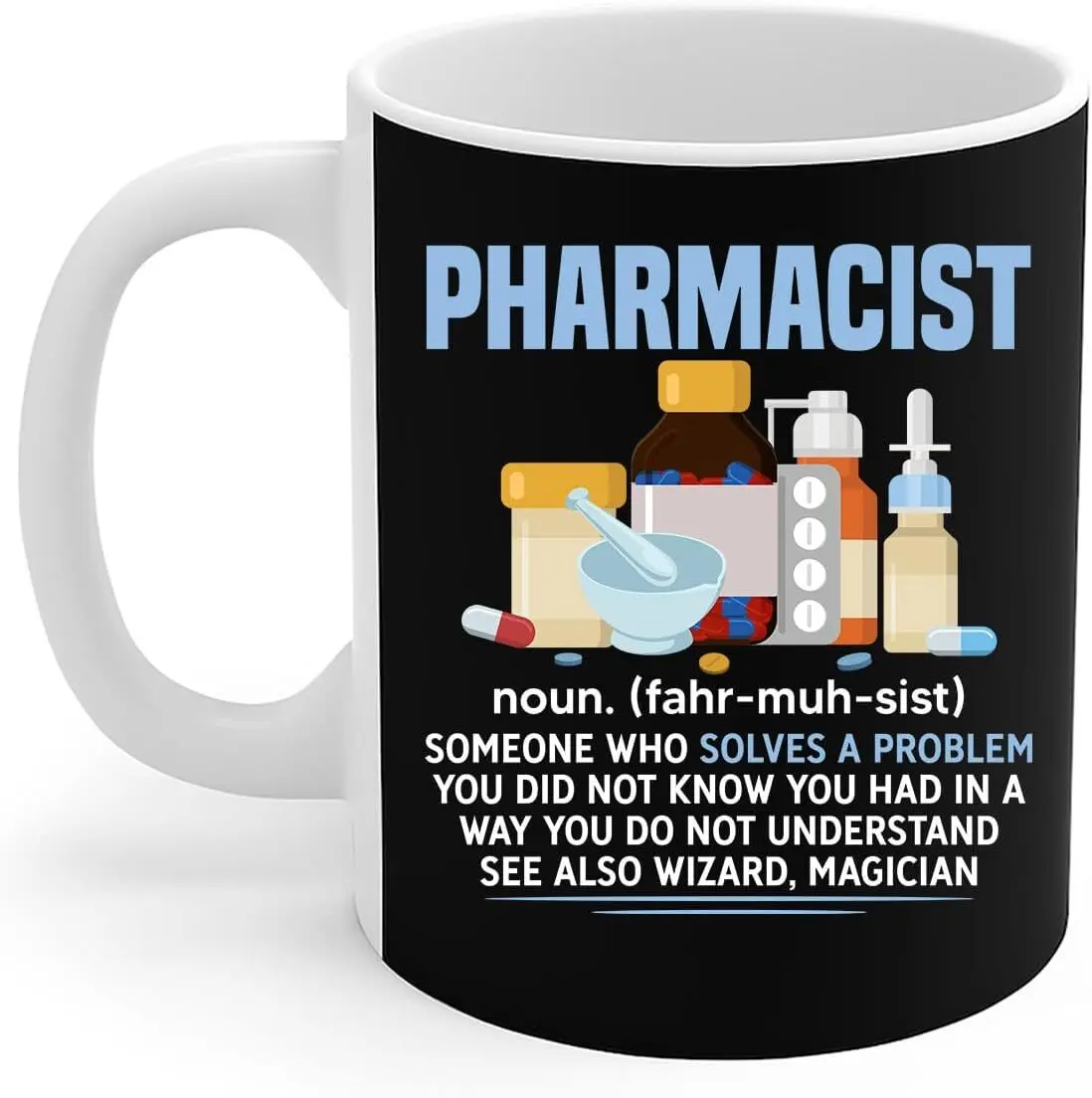 Pharmacy Mug Funny Pharmacist Definition Pharmacy Technician Jokes Gift Coffee Mug 11oz