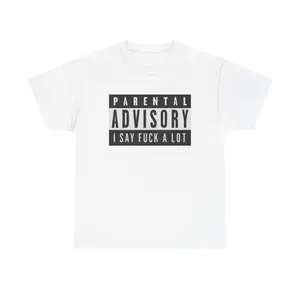 I Say Fuck A Lot Tshirt, Inappropriate Offensive Shirts