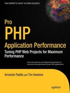 USED-Pro PHP Application Performance: Tuning PHP Web Projects for Maximum Performance by Padilla, Armando (Paperback)