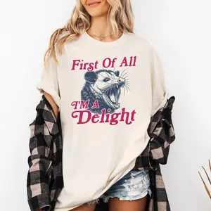 First Of All I'm A Delight, Possum, Trendy, Funny, Sarcastic Tshirt Comfort Colors T-Shirt, Women's Comfort Colors Tee