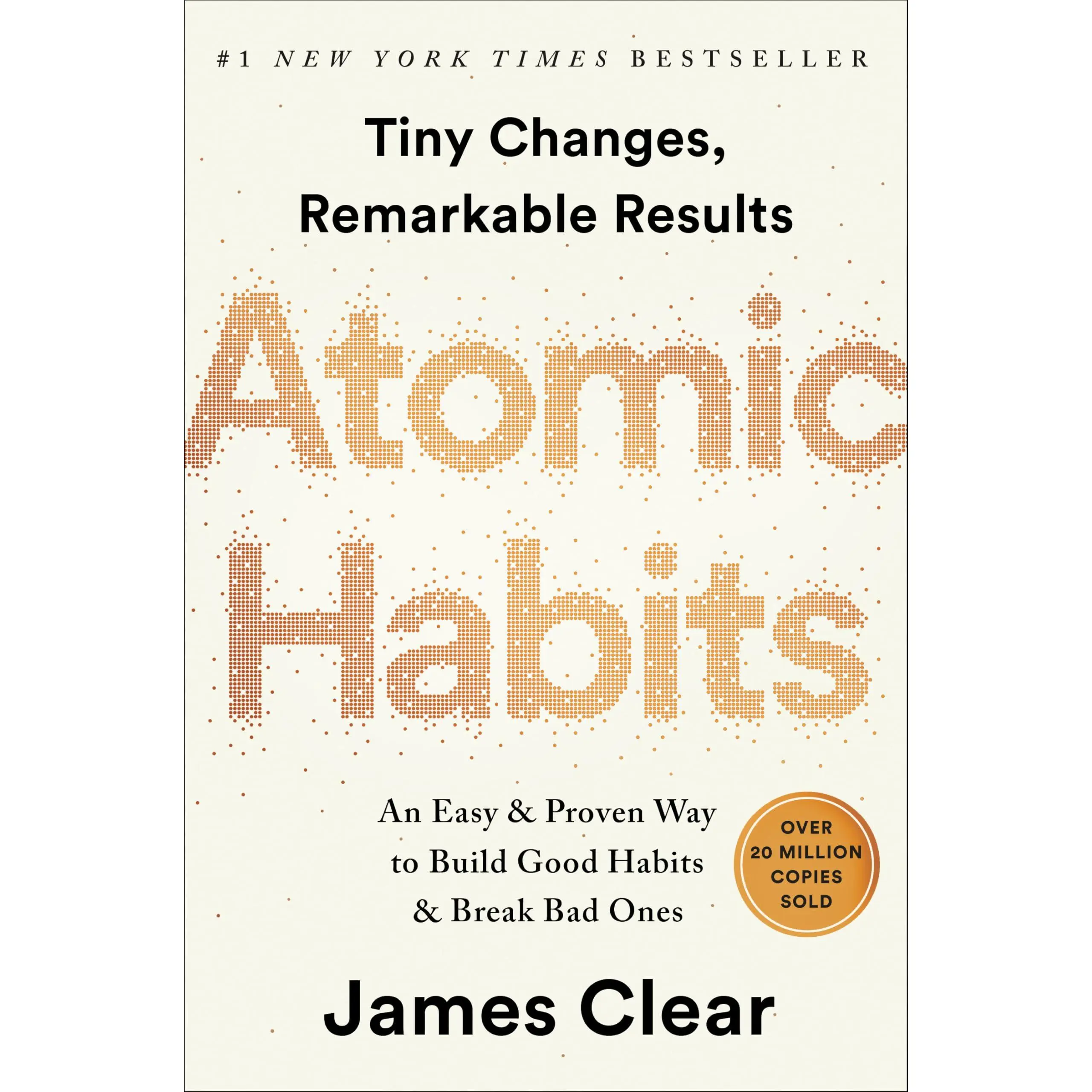 Atomic Habits: An Easy & Proven Way to Build Good Habits & Break Bad Ones -- James Clear - Hardcover