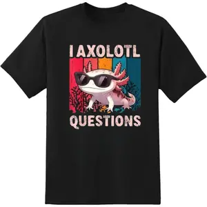 I Axolotl Questions T Shirt, Fun Casual Short Sleeve Tee With Bold Hoodie, Soft Stretch Fabric, Gift For Summer Men's Sweatshirt Cotton Fit, Unisex Sweater Pullover Tee
