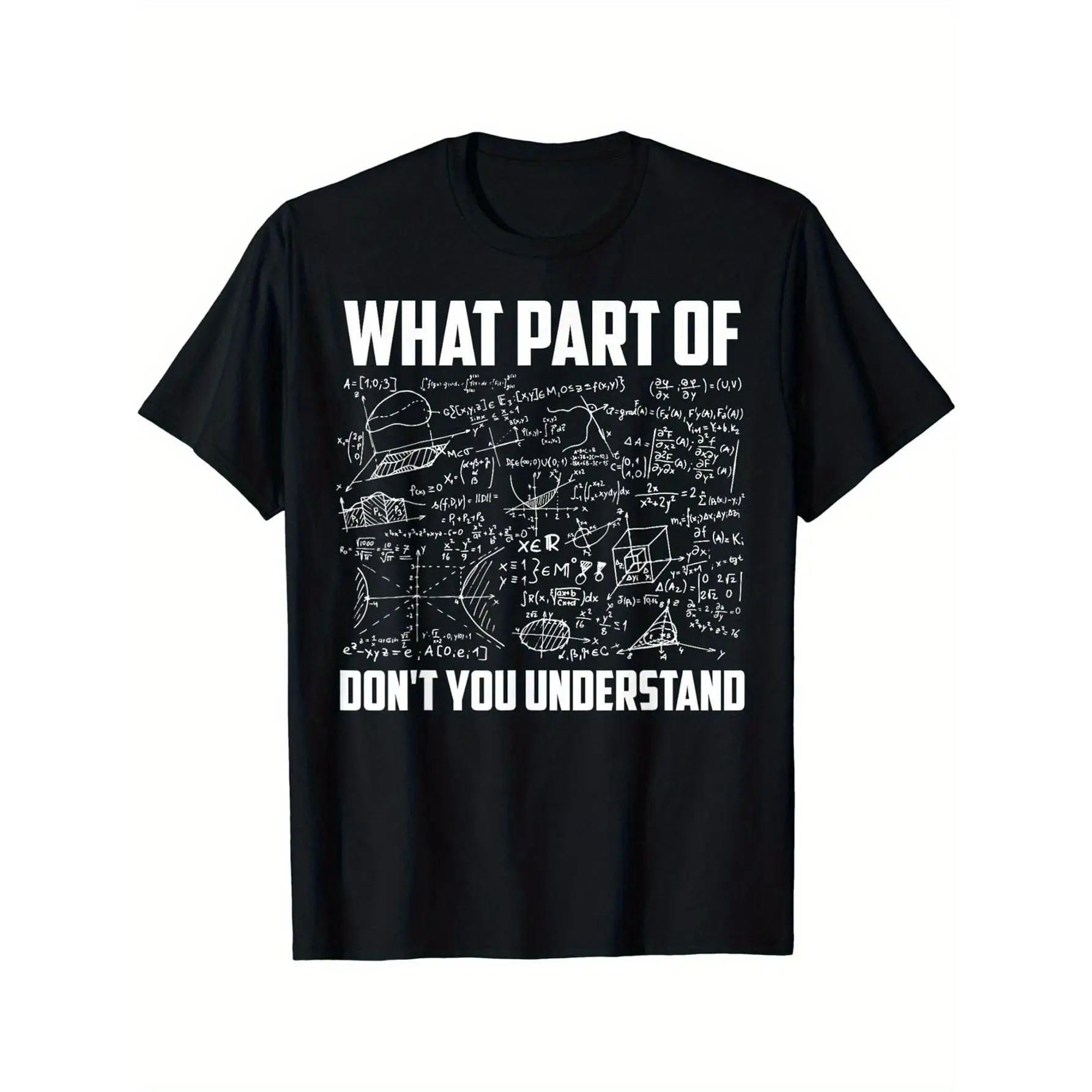 Math Meme Men's Casual T-Shirt - 'What Part of You Don't Understand?' Print, Crew Neck, Short Sleeve, Stretch Fabric, Machine Washable - Perfect for All Seasons, Leisure Style, Conventional Version, Four Seasons
