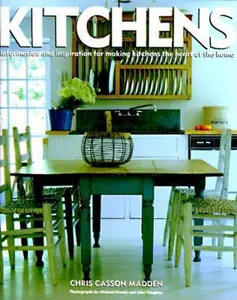 USED-Kitchens: Information & Inspiration for Making the Kitchen the Heart of the Home by Chris Casson Madden (Hardcover)