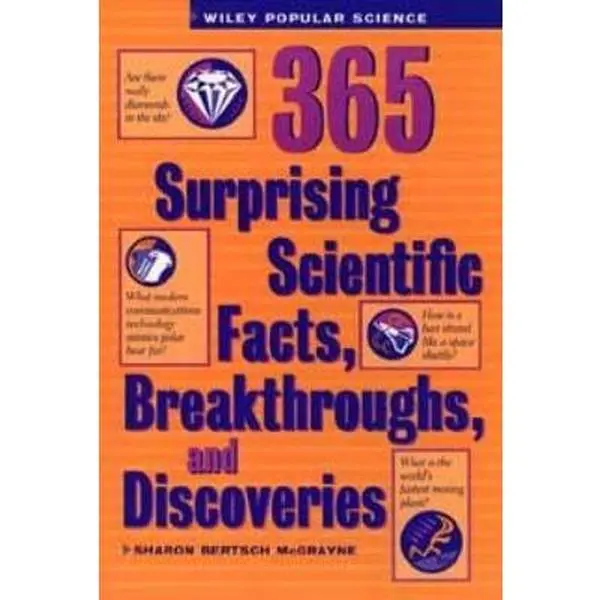 USED-365 Surprising Scientific Facts, Breakthroughs, and Discoveries (Wiley Popular Science) by Sharon Bertsch McGrayne (Paperback)