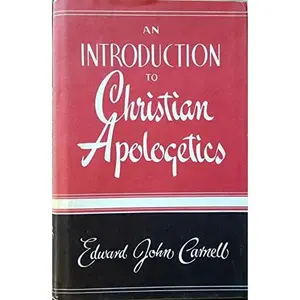 USED-An Introduction to Christian Apologetics: A Philosophic Defense of the Trinitarian-Theistic Faith by Edward John Carnell (Hardcover)