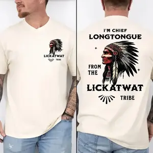Im Chief Longtongue From The Lickatwat Tribe T-Shirt, Funny Indigenous Native American Humor Shirt, Satirical Indian Chief Graphic Tee, Playful Meme Quote Design, Bold Statement Apparel For Men And Women
