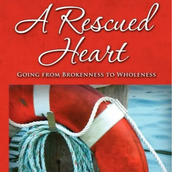 Angela M. Hunter A Rescued Heart Book - Guidance & Insight for Wholeness Journey from Brokenness to Wholeness