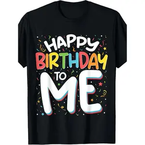 Happy Birthday to Me Funny Birthday Party Men Women T-Shirt Unisex Cotton Crew Neck T-Shirt - Comfortable and Breathable Casual T-Shirt - Perfect Gift for Birthdays, Casual Wear, PLUS SIZE