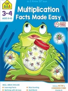 School Zone Multiplication Facts Made Easy Workbook: 64 Pages, 3rd Grade, 4th Grade, Math, Skip Counting, Arrays, Word Problems, Ages 8 to 10 (I Know It! Book Series)