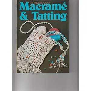 USED-Basic Book of Macrame and Tatting by Octopus (Hardcover)