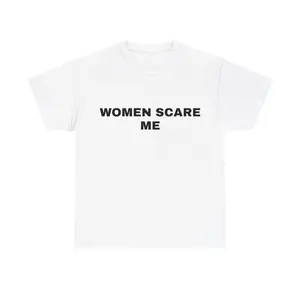 Women Scare Me Cotton T-Shirt Casual Comfort