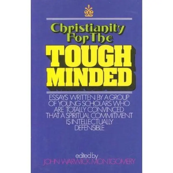 USED Book - Christianity for the tough-minded;: Essays in support of an intellectually defensible religious commitment by John Warwick Montgomery (Paperback) - english