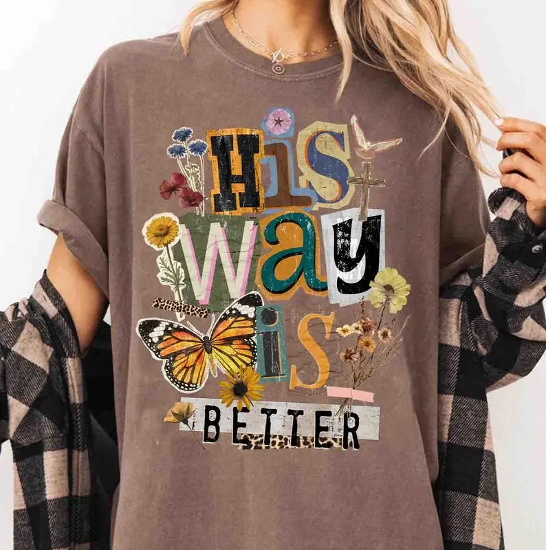 His Way Is Better Tshirt Floral Boho Style Fashion, Christian Patchwork Collage Tee, Butterfly Floral Religious Shirt, Trendy Jesus Bible Verse