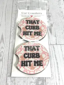 That Curb Hit Me Funny Car Neoprene Cup Holder Coaster Gift