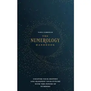 USED Book - The Numerology Handbook: Uncover Your Destiny and Manifest Your Future with the Power of Numbers by Gabrielle, Tania (Hardcover) - english
