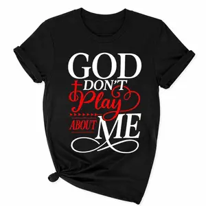 Premium Soft Cotton Unisex God Don’t Play About Me Christian Cross Faith Believer Crew Neck Graphic Print Tee