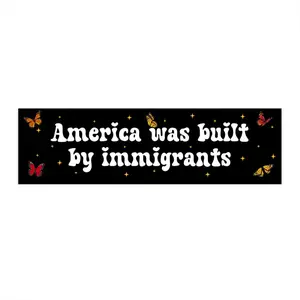 America Was Built By Immigrants Car Magnet or Bumper Sticker, Pro Immigration, Human Rights, No Human Is Illegal Decal, Social Justice