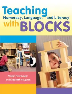 USED-Teaching Numeracy, Language, and Literacy with Blocks by Newburger, Abigail (Paperback)