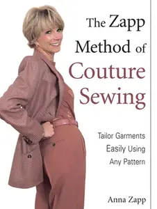USED-The Zapp Method of Couture Sewing: Tailor Garments Easily Using Any Pattern by Zapp, Anna (Paperback)