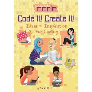 USED-Code It! Create It!: Ideas & Inspiration for Coding by Hutt, Sarah (Hardcover)