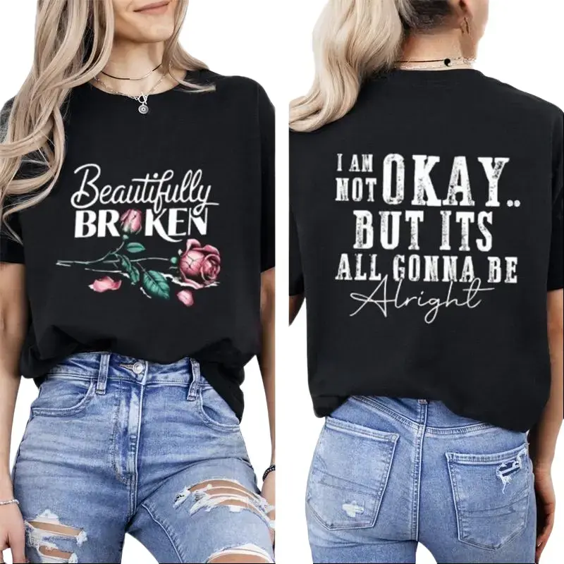 Women's "Beautifully Broken, Not Okay" Pure Cotton Comfortable Round Neck Shortsleeve T-Shirt Apparel - Casual Street Style Lady Tops, Perfect Gift