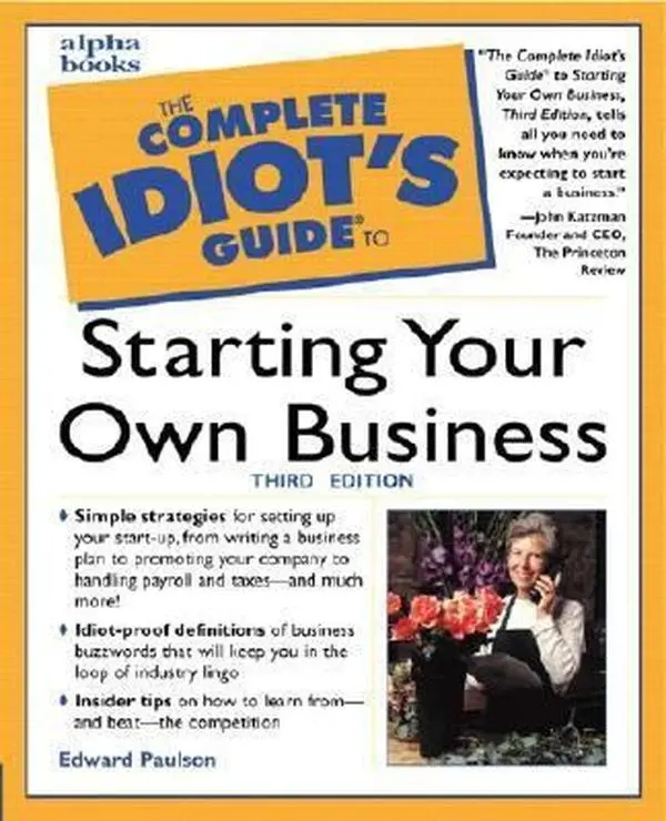 USED-The Complete Idiot's Guide to Starting Your Own Business, Third Edition (3rd Edition) by Ed Paulson (Paperback)