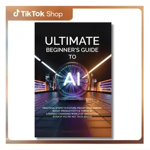 Ultimate Beginner’s Guide to AI: Practical Steps to Future-Proof Your Career, Boost Productivity & Thrive in a Rapidly Changing World of Innovation (Even if You're not Tech-Savvy) -- Morgan Hale - Paperback