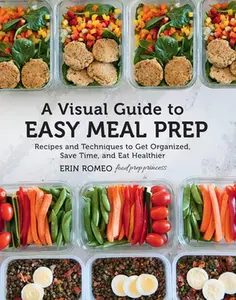 USED Book - A Visual Guide to Easy Meal Prep: Recipes and Techniques to Get Organized, Save Time, and Eat Healthier by Romeo, Erin (Hardcover) - english