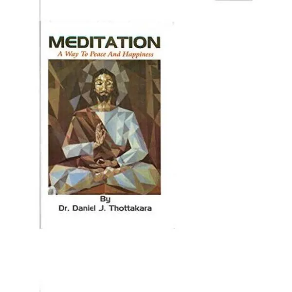 USED Book - Meditation: A way to peace and happiness : a beginner's guide to meditative prayer by Daniel Thottakara (Unknown) - english