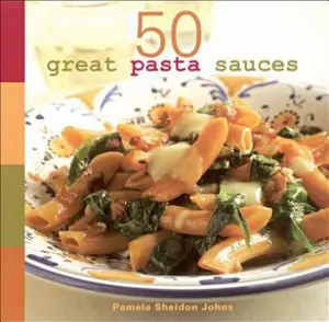 USED-50 Great Pasta Sauces by Johns, Pamela Sheldon (Hardcover)