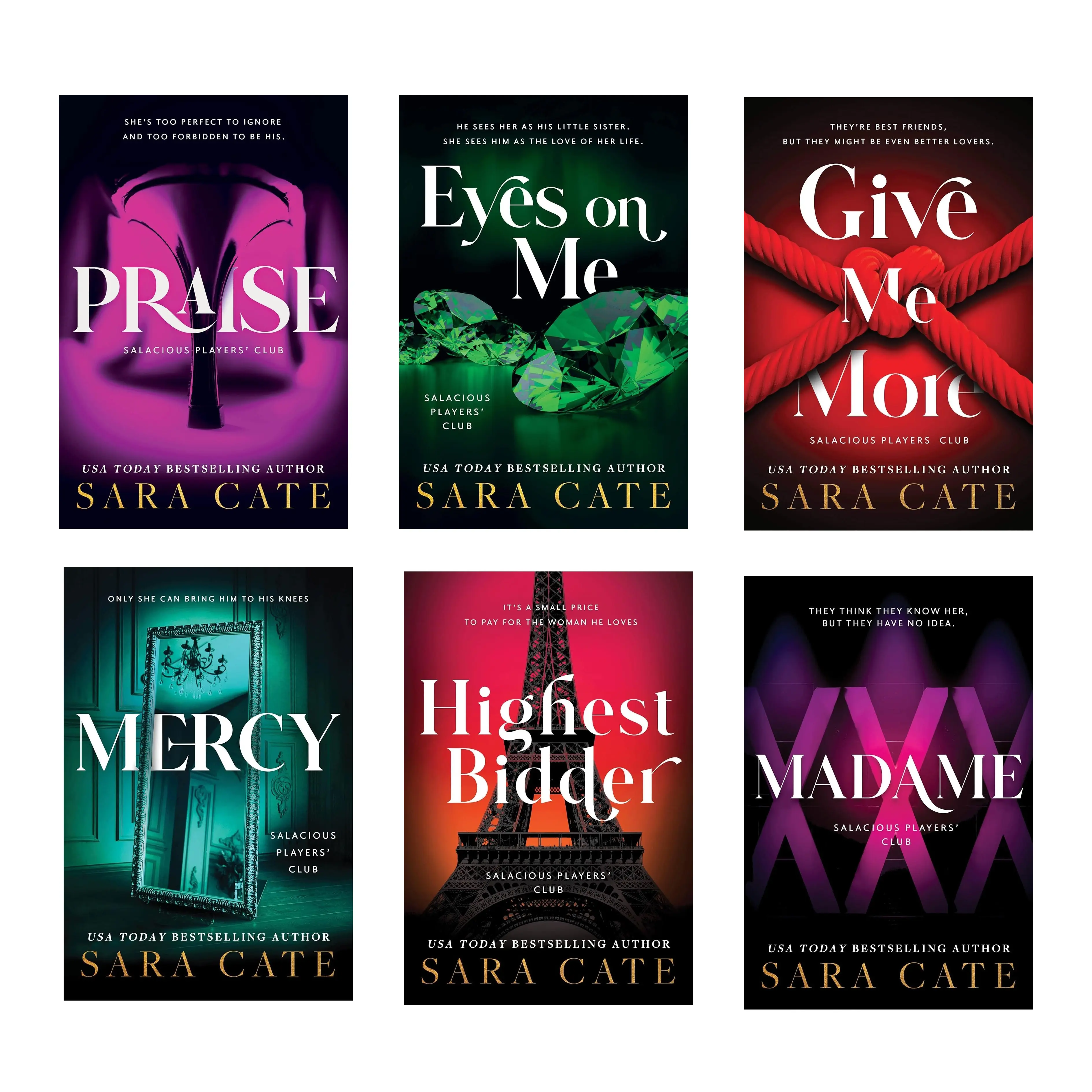 Salacious Players' Club Romance Book Series by Sara Cate (6-Book Series): Praise, Eyes on Me, Give Me More, Mercy, Highest Bidder, Madame (Paperback), Romance Books