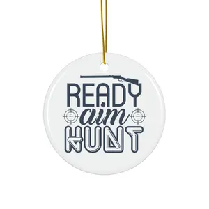 READY AIM HUNT ORNAMENT, CHRISTMAS DECORATIONS, 3 INCHES CIRCLE ORNAMENT, CERAMIC ORNAMENT