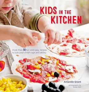 Kids' Cooking Recipe Book for Cooking for Kids - 50+ Fun, Easy Recipes (Including Pizza) Tailored to Your Child's Age and Ability