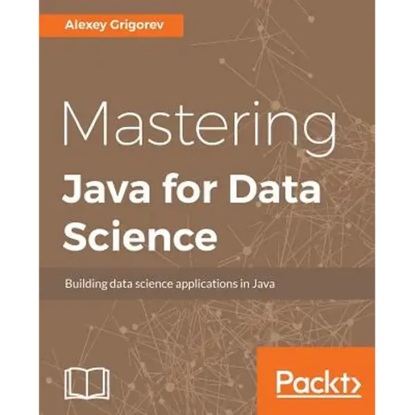 Mastering Java for Data Science - Paperback