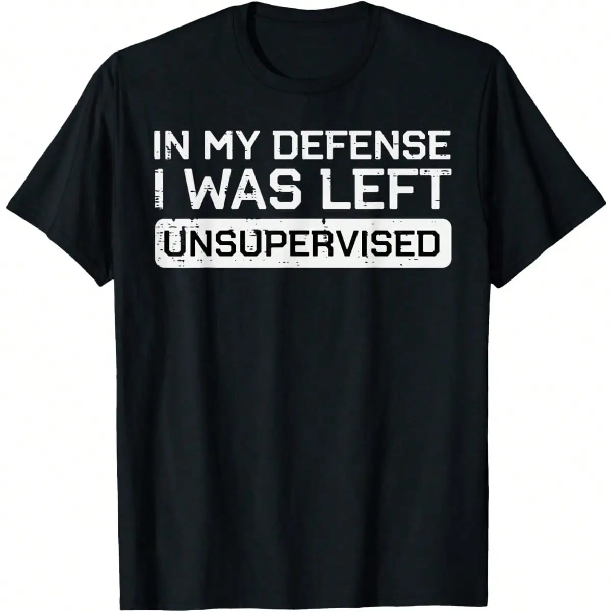 Men's Funny T-Shirt Graphic T-Shirt For Men In My Defense I Was Left Unsupervised Funny Saying Men T-Shirt Soft Fabric, Breathable, Comfortable Short Sleeve T-Shirts Perfect For Summer