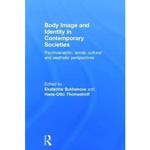 USED-Body Image and Identity in Contemporary Societies: Psychoanalytic, social, cultural and aesthetic perspectives (Hardcover)