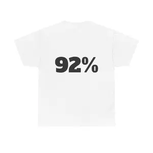 92 Percent T-Shirt, Casual Wear, Gift for Friends, Birthday, Everyday Humor