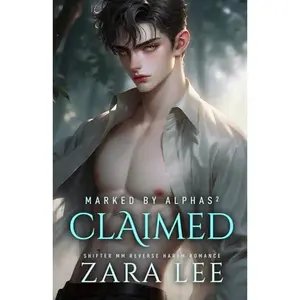 Marked by Alphas 2 - Claimed: Spicy Fated Mates Shifters MM Reverse Harem Romance (The Blood Moon Chronicle)